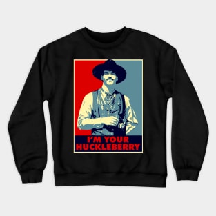 I'm Your Huckleberry Crewneck Sweatshirt